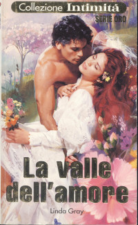 Linda Gray [Gray, Linda] — La valle dell'amore