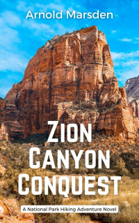 Arnold Marsden — Zion Canyon Conquest