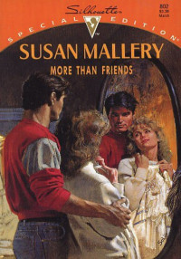Susan Mallery [Mallery, Susan] — More Than Friends