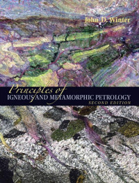 John D. Winter — Principles of Igneous and Metamorphic Petrology