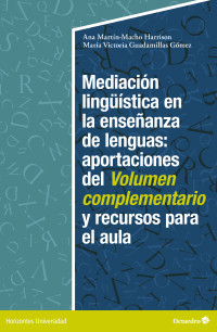 Ana Martín-Macho Harrison, María Victoria Guadamillas Gómez — Mediación lingüística en la enseñanza de lenguas:aportaciones del volumen complementario y recursos para el aula