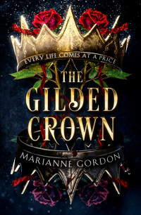 Marianne Gordon — The Gilded Crown (The Raven's Trade 1)