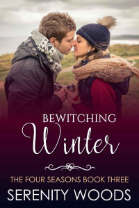 Serenity Woods — Bewitching Winter: A Sexy New Zealand Romance (The Four Seasons Book 3)