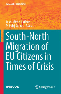 Jean-Michel Lafleur & Mikolaj Stanek — South-North Migration of EU Citizens in Times of Crisis