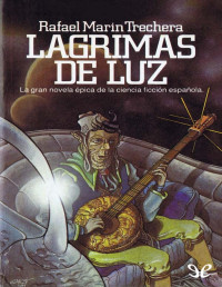 Rafael Marín Trechera — LÁGRIMAS DE LUZ