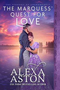 Alexa Aston — The Marquess’ Quest for Love (The Strongs of Shadowcrest Book 6)