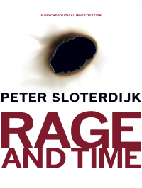 Peter Sloterdijk — Rage and Time