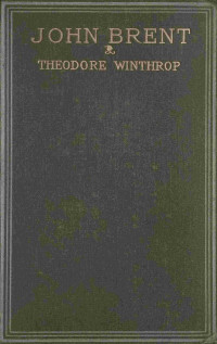 Theodore Winthrop — John Brent