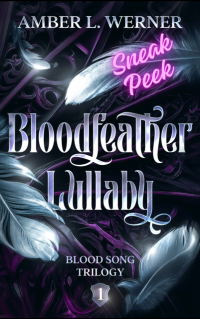 Amber L. Werner — Bloodfeather Lullaby (Sneak Peak)