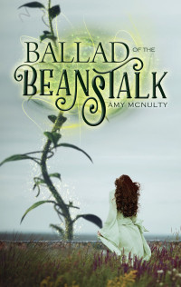 Amy McNulty [McNulty, Amy] — Ballad of the Beanstalk