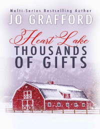 Jo Grafford — Thousands of Gifts: A Sweet, Inspirational, Small Town, Romantic Suspense Series (Heart Lake Book 5)