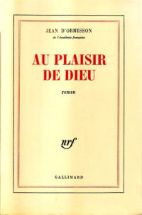 Jean d'Ormesson — Au plaisir de Dieu