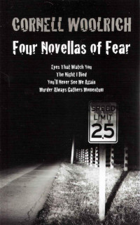 Cornell Woolrich — Four Novellas of Fear