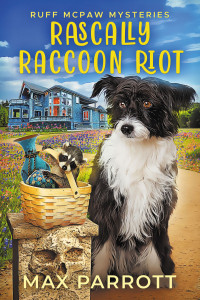 Max Parrott — Rascally Raccoon Riot: A Cozy Animal Mystery (Ruff McPaw Mysteries Book 9)