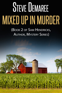 Steve Demaree — Mixed Up In Murder (Book 2 of Sam Hendricks, Author, Mystery Series)