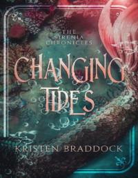 Kristen Braddock — Changing Tides: The Sirenia Chronicles