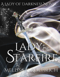 Melissa Roehrich — Lady of Starfire (Lady of Darkness Book 5)