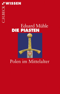 Eduard Mhle; — Die Piasten