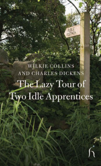 Wilkie Collins;Charles Dickens; — The Lazy Tour of Two Idle Apprentices