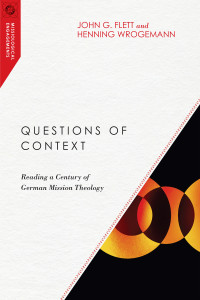 John G. Flett;Henning Wrogemann; & Henning Wrogemann & John G. Flett — Questions of Context