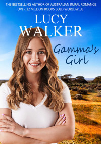 Lucy Walker — Gamma's Girl: An Australian Outback Romance