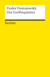 Fjodor Dostojewskij; — Der Großinquisitor. Eine Phantasie