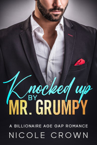 Nicole Crown — Knocked up by Mr. Grumpy