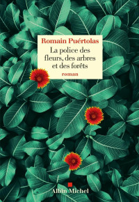 Puértolas, Romain — La Police des fleurs des arbres et des forêts