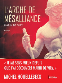 Marin de Viry — L'Arche de mésalliance