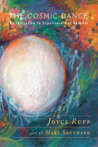 Joyce Rupp — Cosmic Dance: An Invitation to Experience Our Oneness