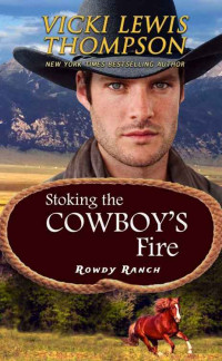 Vicki Lewis Thompson — Rowdy Ranch 2-Stoking the Cowboy's Fire 