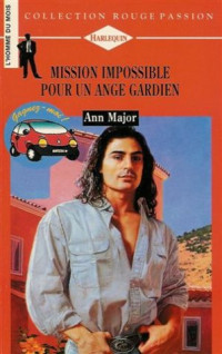 Ann Major — Sous haute surveillance (mission impossible pour un ange gardien)