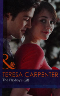 Carpenter, Teresa (Writer of love stories) — The playboy's gift