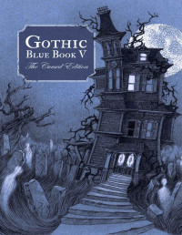 Maria Alexander, Stephanie M. Wytovich, Max Booth III, Ryan Bradley, J.M. Cole, Lance Davis, Ashley Dioses, Phil Hickes, Mariah Huehner, Christian A. Larsen — Gothic Blue Book V: The Cursed Edition