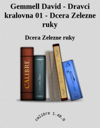 Dcera Zelezne ruky — Gemmell David - Dravci kralovna 01 - Dcera Zelezne ruky