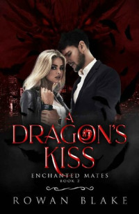 Rowan Blake — A Dragon's Kiss