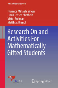 Florence Mihaela Singer & Linda Jensen Sheffield & Viktor Freiman & Matthias Brandl — Research On and Activities For Mathematically Gifted Students