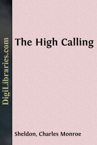 Charles Monroe Sheldon — The High Calling