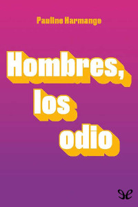 Pauline Harmange — Hombres, Los Odio