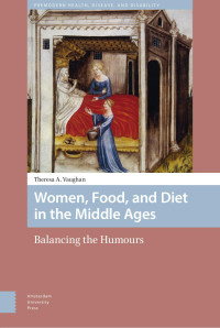 Theresa A. Vaughan — Women, Food,and Diet in the Middle Ages