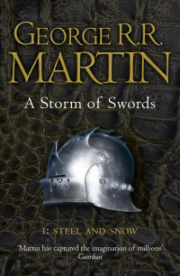 George R.R. Martin — A Storm of Swords: Steel and Snow