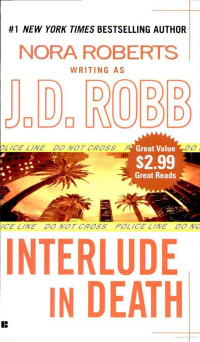 J. D. Robb [Robb, J. D.] — Interlude in Death