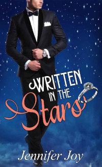 Jennifer Joy — Written in the Stars: A Sweet Romance Novella (Starlight Terrace Proposals Book 1)