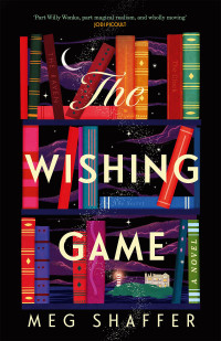 Meg Shaffer — The Wishing Game: A Novel