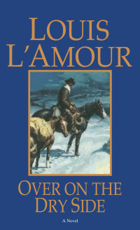 Louis L'Amour — Over on the Dry Side