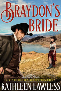 Kathleen Lawless [Lawless, Kathleen] — Braydon's Bride (Seven Brides for Seven Brothers #3)