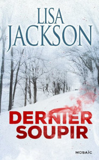 Lisa Jackson — Dernier soupir