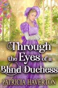 Patricia Haverton  — Through the Eyes of a Blind Duchess