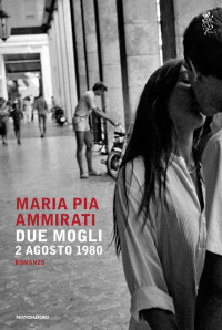 Maria Pia Ammirati — Due mogli. 2 agosto 1980