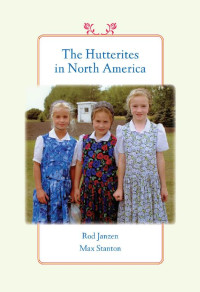 Rod Janzen & Max Stanton — The Hutterites in North America